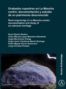 Grabados rupestres en La Mancha centrodocumentacion y estudio de un patrimonio desconocido