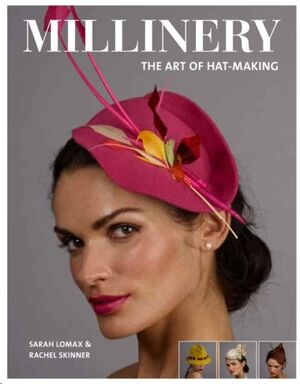 Millinery: The Art of Hat-Making
