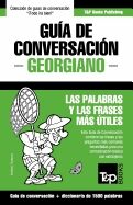 Guia de Conversacion Es-Georgiano+ Diccionario Conciso de 1500 Palabras