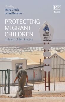 Protecting Migrant Children : In Search of Best Practice