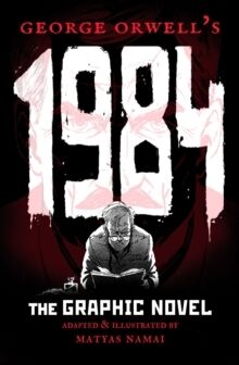 George Orwell's 1984: The Graphic Novel