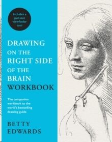 Drawing on the Right Side of the Brain Workbook: