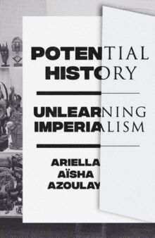 Potential History: Unlearning Imperialism