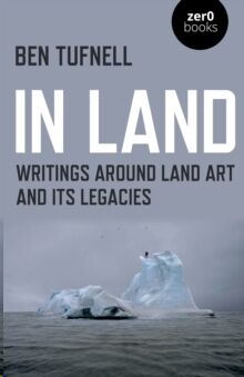 In Land - Writings around Land Art and its Legacies
