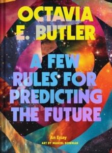 Few Rules for Predicting the Future : An Essay