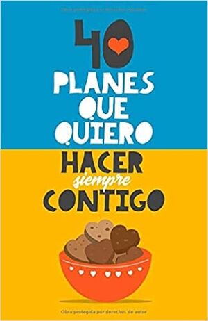 40 planes que quiero hacer siempre contigo