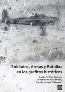 Soldados, Armas y Batallas en los grafitos historicos