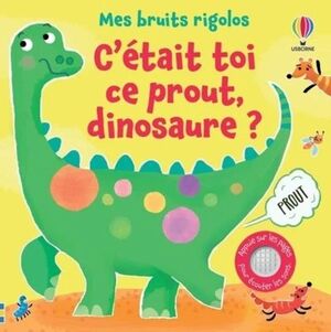 C'était toi ce prout, dinosaure ?