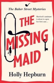 The Missing Maid : Discover a page-turning historical cozy murder mystery series from Holly Hepburn