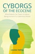 Cyborgs of the Ecocene: