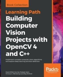 Building Computer Vision Projects with OpenCV 4 and C++