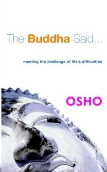 The Buddha Said... : Meeting the Challenge of Life's Difficulties