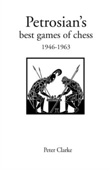 Petrosian's Best Games of Chess, 1946-63