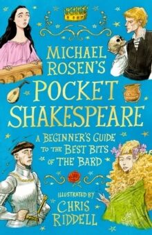 Michael Rosen's Pocket Shakespeare : A Beginner's Guide to the Best Bits of the Bard