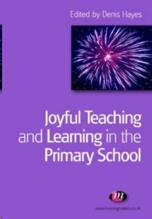 Joyful Teaching and Learning in the Primary School