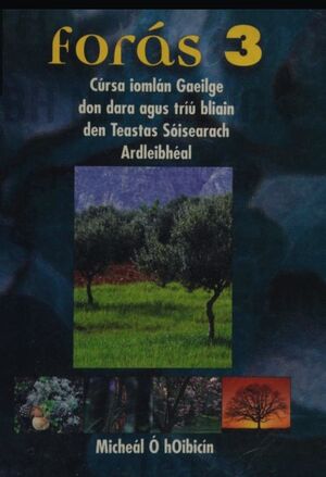 Foras 3 - Cúrsa iomlán Gaeilge don dara agus tríú bliain den..