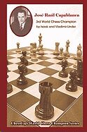 Jose Raul Capablanca: Third World Chess Champion