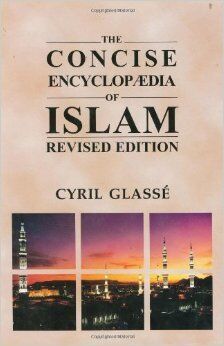 The Concise Encyclopaedia of Islam