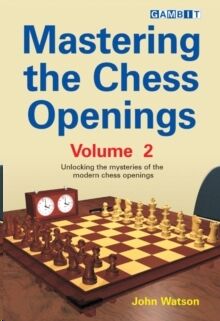 Mastering the Chess Openings 2