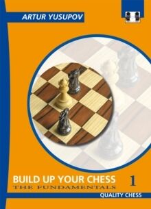 Build Up Your Chess 1 : The Fundamentals