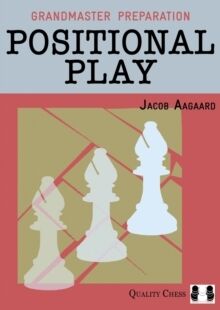 Positional Play (Grandmaster Preparation)