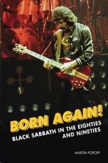 Born Again! : Black Sabbath in the Eighties & Nineties