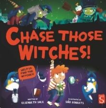 Chase Those Witches!