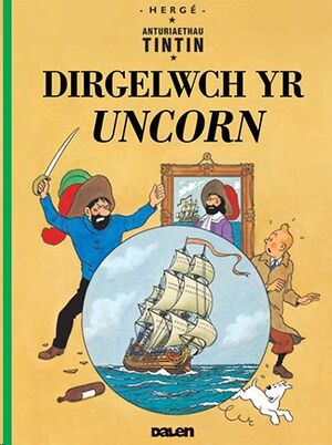 Tintin 01/Dirgelwch yr Uncorn (Galés-Welsh)