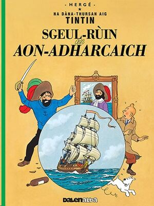 Tintin 11/ Sgeul-Ruin an Aon-Adharcaich (Gaélico)