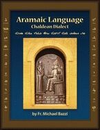 Aramaic Language Chaldean Dialect: Read, Write and Speak Modern Aramaic Chaldean Dialect (Modern Ara