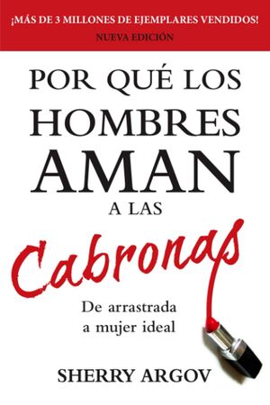 Por qué los hombres aman a las cabronas