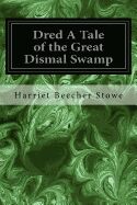 Dred: A Tale of the Great Dismal Swamp