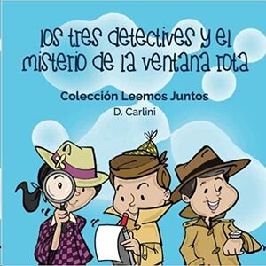 Los tres detectives y el misterio de la ventana rota
