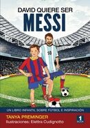 David quiere ser Messi Vol. 1