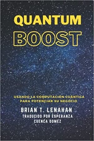 Quantum Boost: Usando la Computación Cuántica para Potenciar Su Negocio