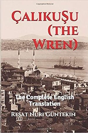 Çalikusu (the Wren): The Complete English Translation