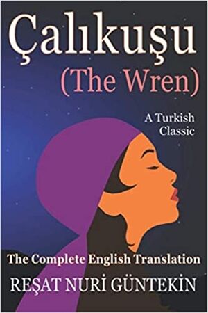 Çalikusu (the Wren) The Complete English Translation