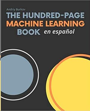 The Hundred-Page Machine Learning Book en español