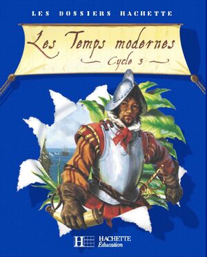 Les Temps modernes Cycle 3 - Livre de l'élève