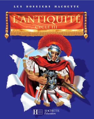 L'Antiquité Cycle 3 - Livre de l'élève