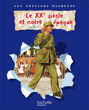 Le XXe siècle Cycle 3 - Livre de l'élève