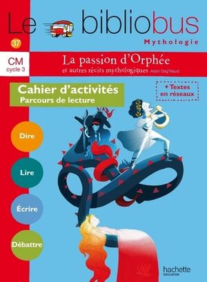 La passion d'Orphée et autres récits mythologiques - Cahier d'activités