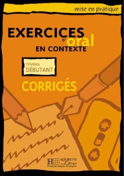 Exercices d'oral en contexte (débutant-corrigés)