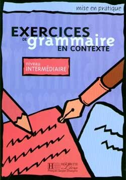 Exercices de grammaire en contexte (intermédiaire-livre de l'élève)