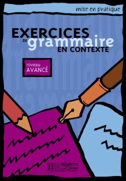 Exercices de grammaire en contexte (avancé-livre de l'élève)