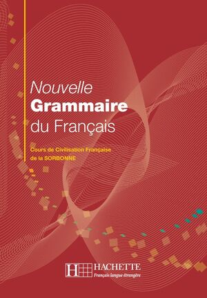 Nouvelle grammaire française:Course Civilisation française de la Sorbonne