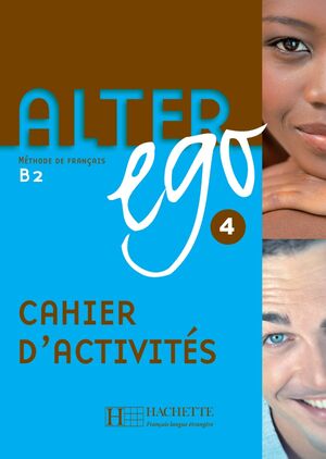 Alter Ego 4 - B2 Cahier d'activités