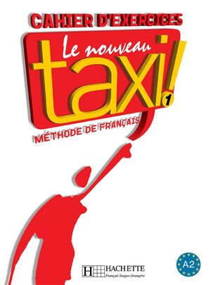 Le Nouveau Taxi ! 1 : Cahier d'exercices