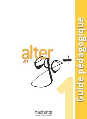 Alter Ego + 1 - A1 Guide pédagogique