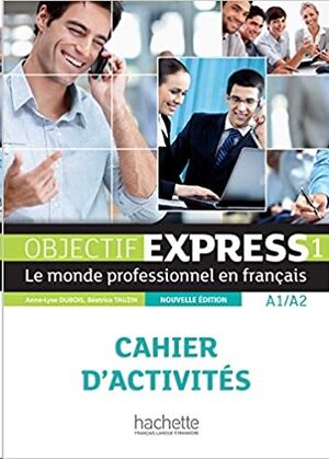 Objectif Express 1 - Cahier d'activités